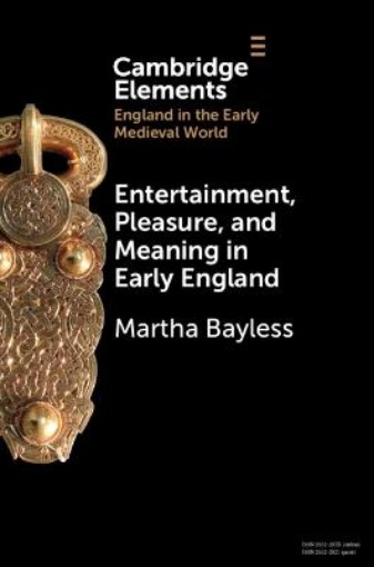 Picture of Entertainment, Pleasure, and Meaning in Early England