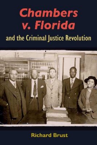 Picture of Chambers V. Florida and the Criminal Justice Revolution
