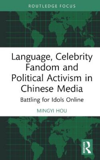 Picture of Language, Celebrity Fandom and Political Activism in Chinese Media
