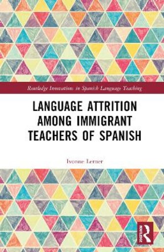 Picture of Language Attrition among Immigrant Teachers of Spanish