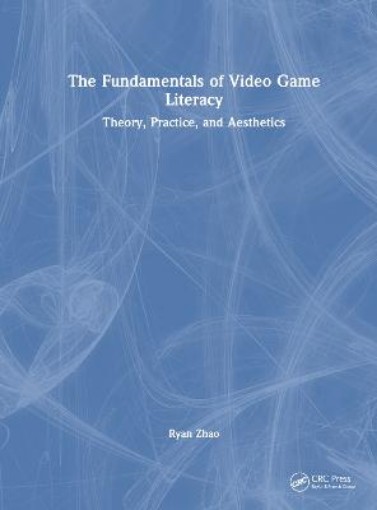 Picture of Fundamentals of Video Game Literacy
