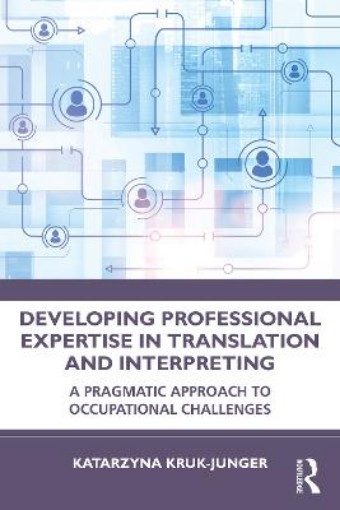 Picture of Developing Professional Expertise in Translation and Interpreting