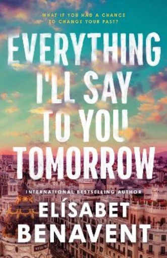 Picture of Everything I'll Say to You Tomorrow