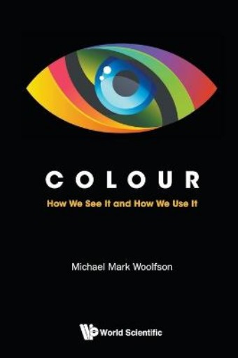 Picture of Colour: How We See It And How We Use It