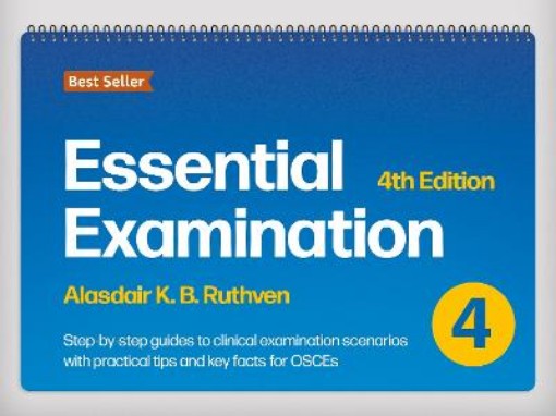 Picture of Essential Examination, fourth edition: Step-by-step guides to clinical examination scenarios with practical tips and key facts for OSCEs