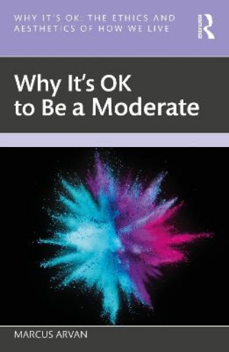 Picture of Why It's OK to Be a Moderate