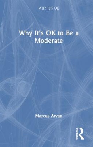 Picture of Why It's OK to Be a Moderate