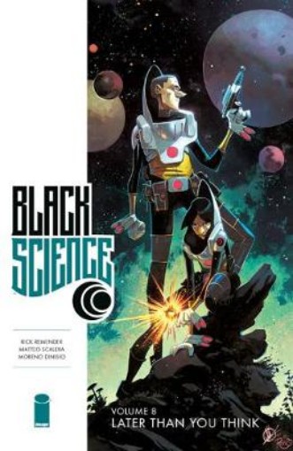 Picture of Black Science Volume 8: Later Than You Think