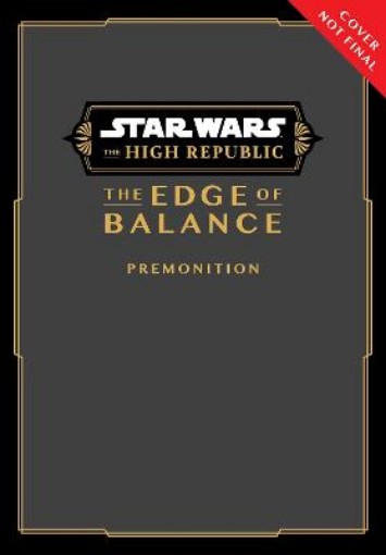 Picture of Star Wars: The High Republic: The Edge of Balance—Premonition