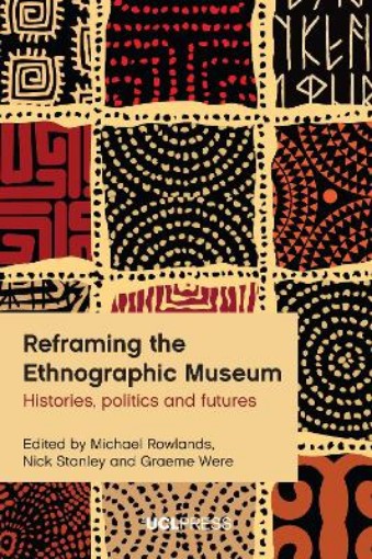 Picture of Reframing the Ethnographic Museum