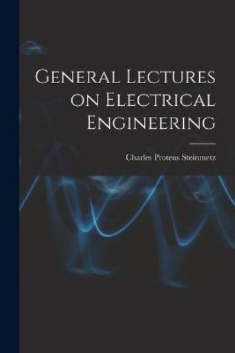 Picture of General Lectures on Electrical Engineering