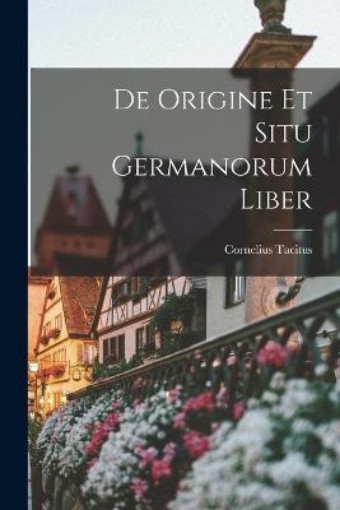 Picture of De Origine et Situ Germanorum Liber