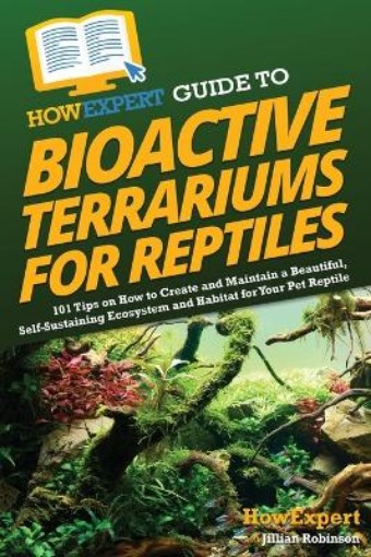 Picture of HowExpert Guide to Bioactive Terrariums for Reptiles