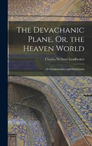 Picture of Devachanic Plane, Or, the Heaven World