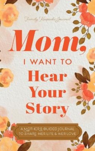 Picture of Mom, I Want to Hear Your Story