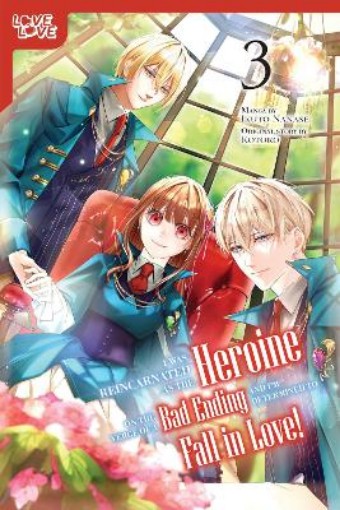 Picture of I Was Reincarnated as the Heroine on the Verge of a Bad Ending, and I'm Determined to Fall in Love!, Volume 3