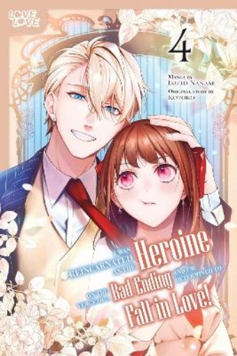 Picture of I Was Reincarnated as the Heroine on the Verge of a Bad Ending, and I'm Determined to Fall in Love!, Volume 4