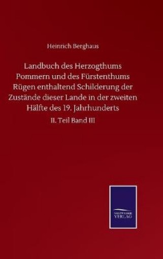 Picture of Landbuch des Herzogthums Pommern und des Furstenthums Rugen enthaltend Schilderung der Zustande dieser Lande in der zweiten Halfte des 19. Jahrhunderts