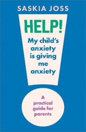Picture of Help! My Child's Anxiety is Giving Me Anxiety
