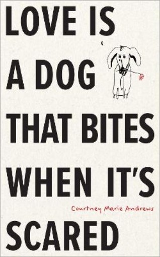Picture of Love Is a Dog That Bites When It’s Scared