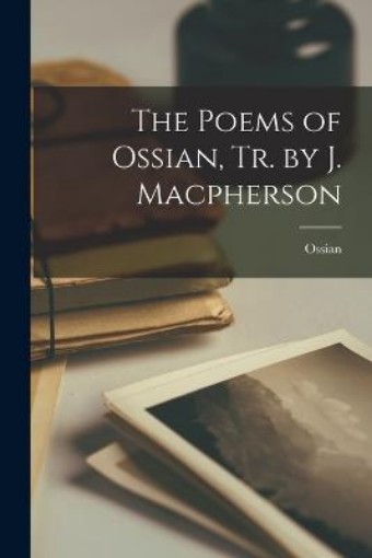 Picture of Poems of Ossian, Tr. by J. Macpherson