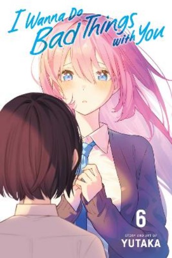 Picture of I Wanna Do Bad Things with You, Vol. 6