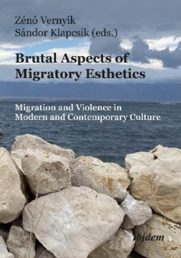 Picture of Brutal Aspects of Migratory Esthetics