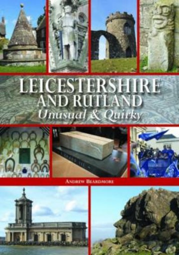 Picture of Leicestershire and Rutland Unusual & Quirky