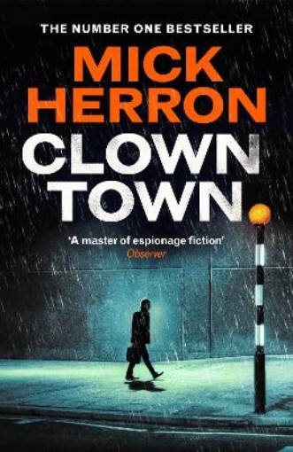Picture of Clown Town : The new thriller in the bestselling series that inspired the hit show Slow Horses (Slough House Thriller 9)