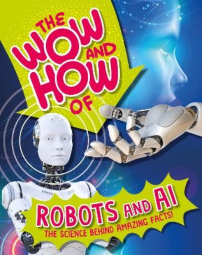 Picture of Wow and How of Robots and AI