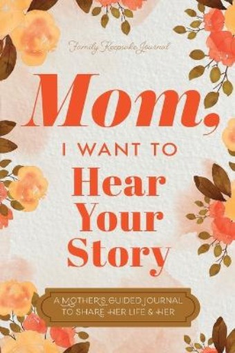 Picture of Mom, I Want to Hear Your Story