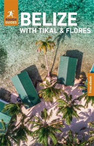 Picture of Rough Guides Belize with Tikal and Flores: Travel Guide with eBook