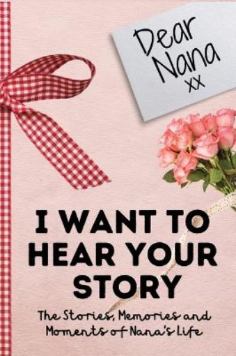 Picture of Dear Nana. I Want To Hear Your Story
