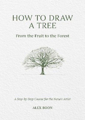 Picture of How to Draw a Tree: from the Fruit to the Forest