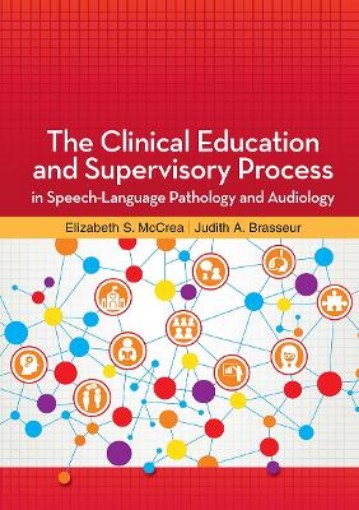 Picture of Clinical Education and Supervisory Process in Speech-Language Pathology and Audiology