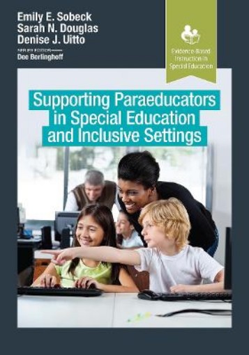 Picture of Supporting Paraeducators in Special Education and Inclusive Settings