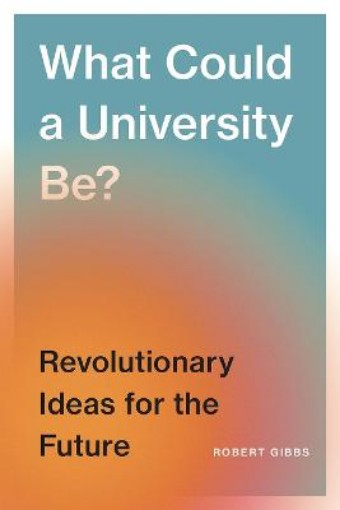 Picture of What Could a University Be?