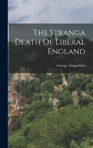 Picture of Stranga Death Of Liberal England