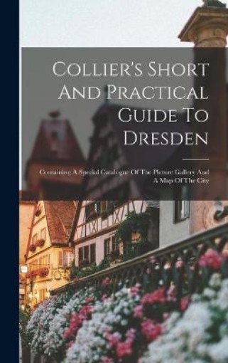Picture of Collier's Short And Practical Guide To Dresden