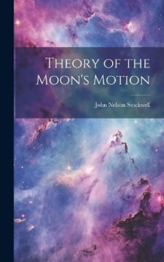 Picture of Theory of the Moon's Motion