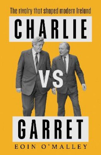 Picture of Charlie Vs Garret: The rivalry that shaped modern Ireland