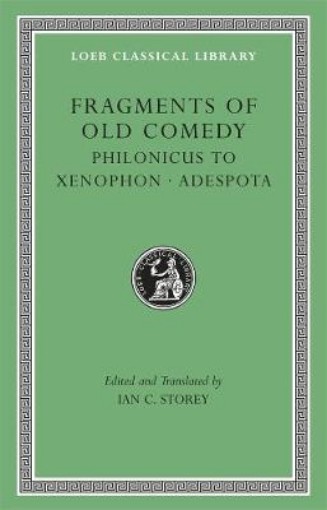 Picture of Fragments of Old Comedy, Volume III: Philonicus to Xenophon. Adespota