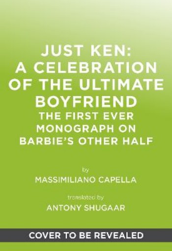 Picture of Just Ken: A Celebration of the Ultimate Boyfriend