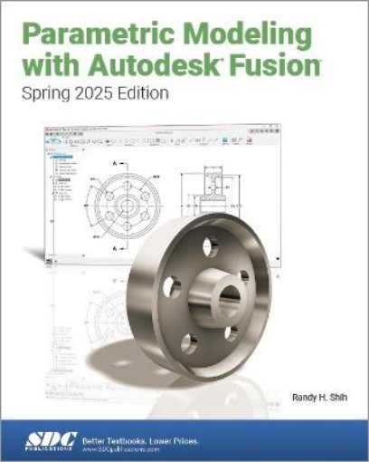 Picture of Parametric Modeling with Autodesk Fusion (Spring 2025 Edition)