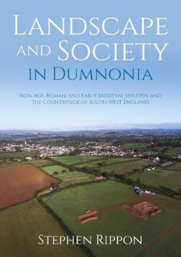Picture of Landscape and Society in Dumnonia