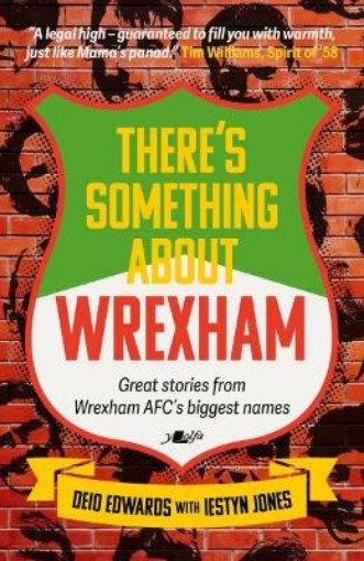 Picture of There's Something About Wrexham