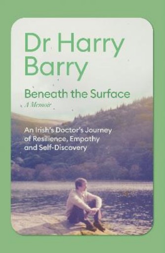 Picture of Beneath the Surface: An Irish Doctor's Journey of Resilience, Empathy and Self-Discovery