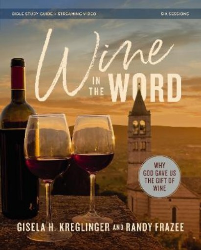 Picture of Wine in the Word Bible Study Guide plus Streaming Video