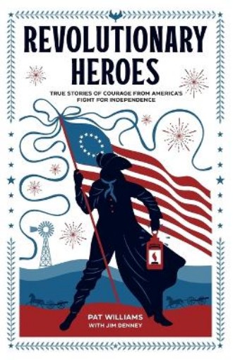 Picture of Revolutionary Heroes – True Stories of Courage from America`s Fight for Independence