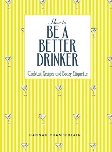 Picture of How to Be a Better Drinker